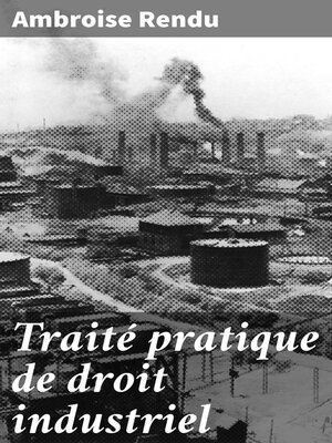 cover image of Traité pratique de droit industriel